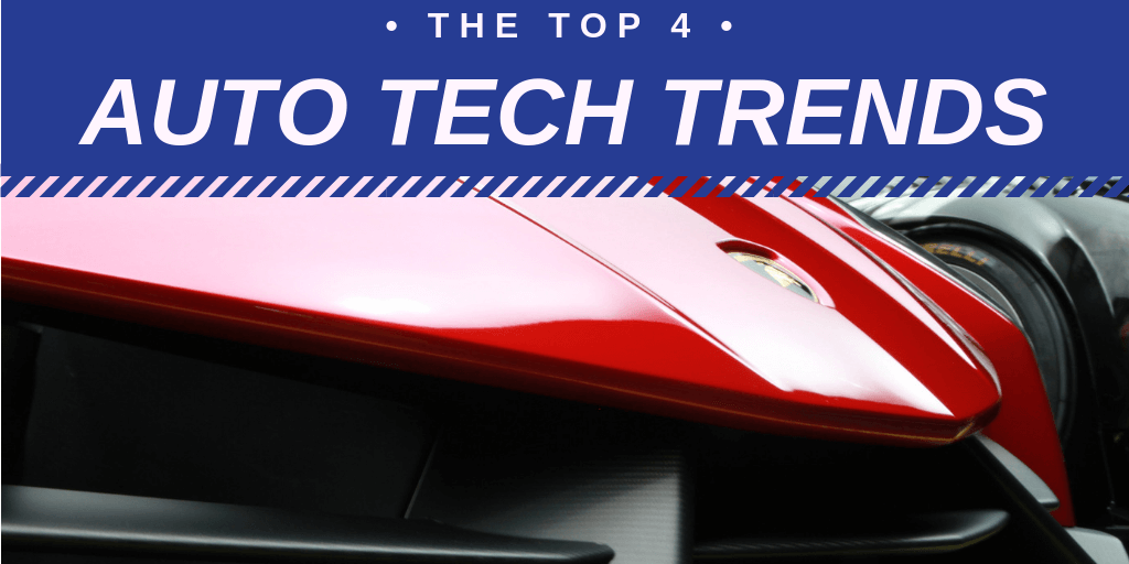 Top 4 Auto Tech Trends of 2018