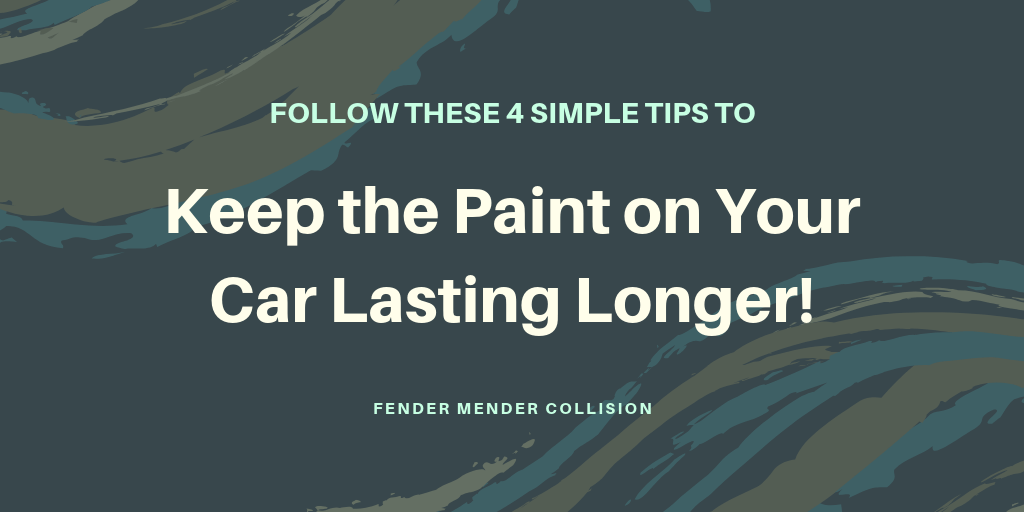 Follow These Tips to Keep the Paint on Your Car Lasting Longer!