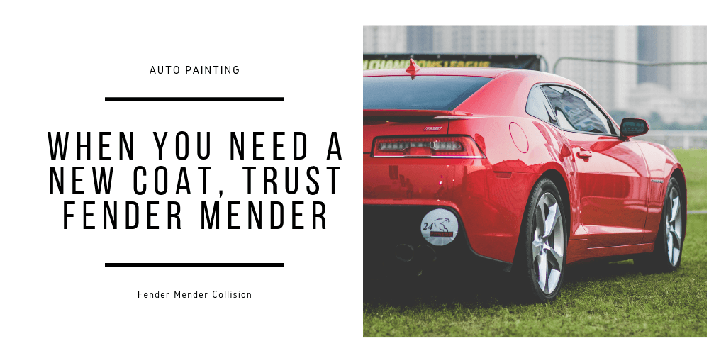 Auto Painting: When You Need a New Coat, Trust Fender Mender!