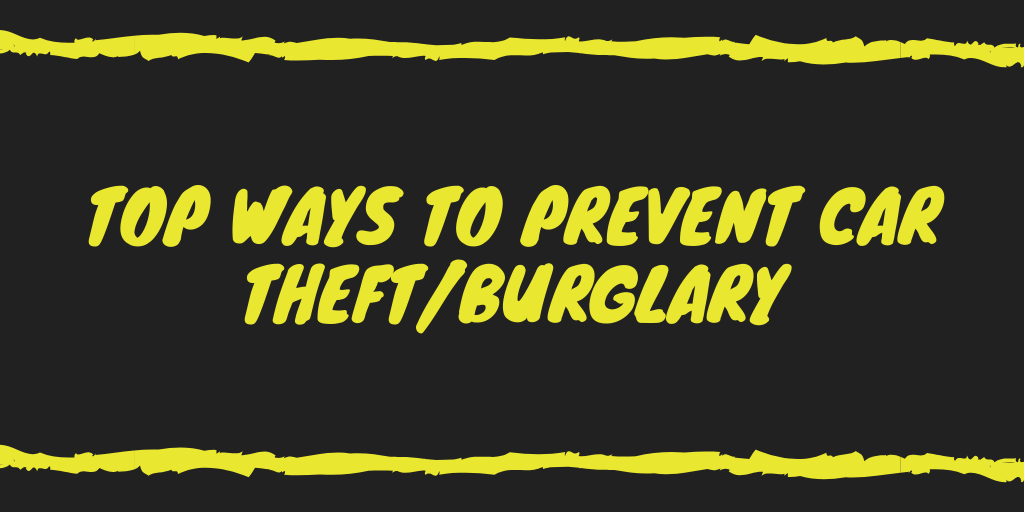 Top Ways to Prevent Car Theft/Burglary