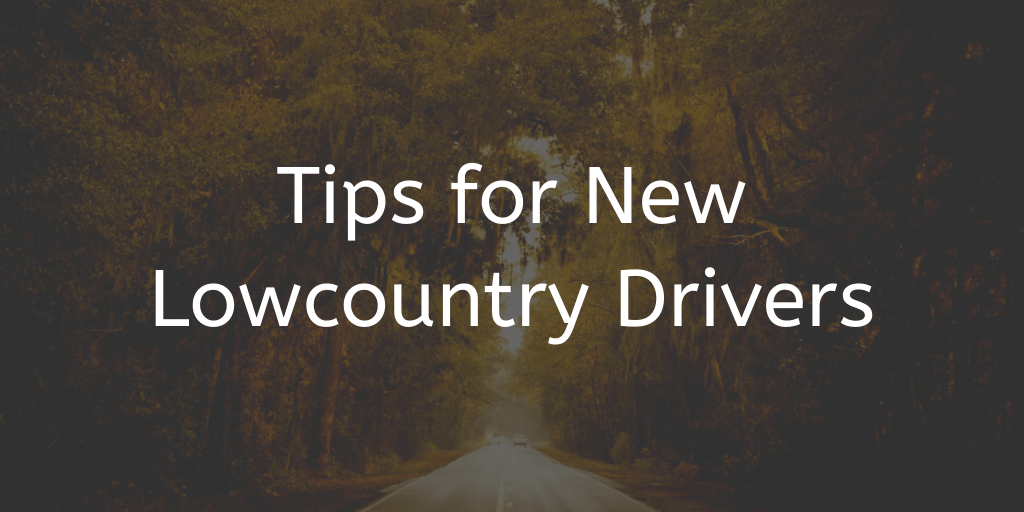 Tips for New Lowcountry Drivers
