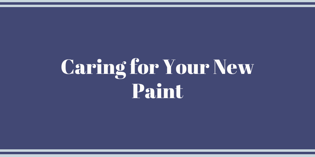 Caring for Your New Paint