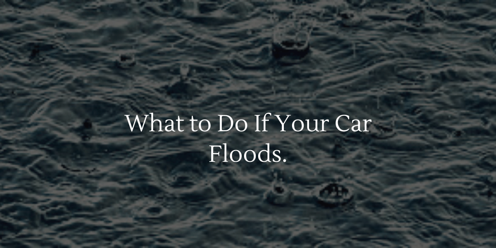 What to Do if Your Car Floods