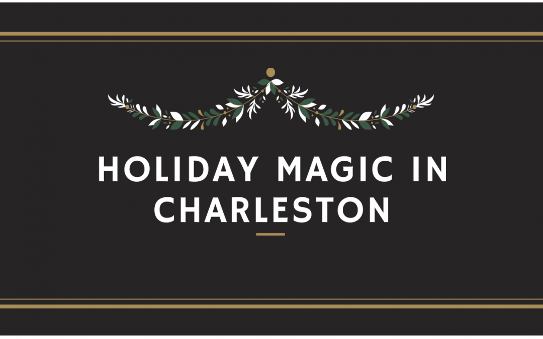 Holiday Magic in Charleston