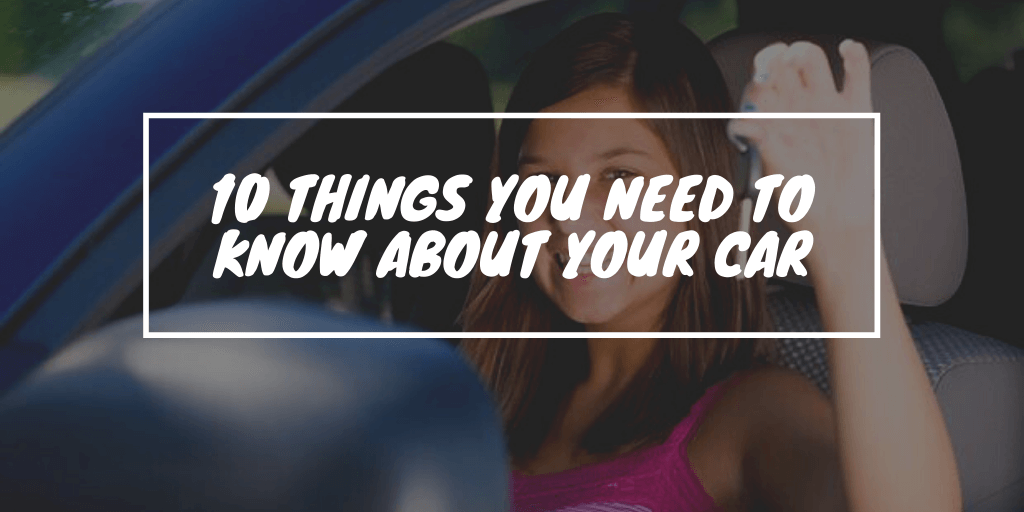 10 Things You Need to Know About Your Car